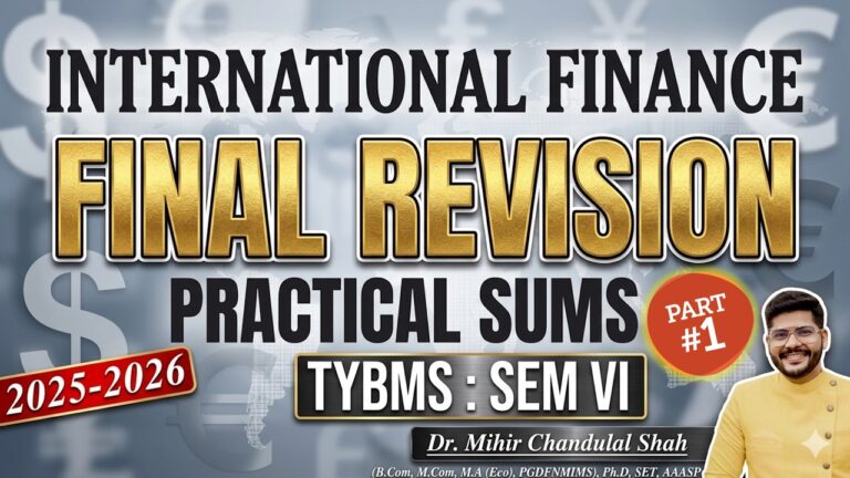 International Finance Final Revision | TYBMS SEM VI | Part 1 | 100% Exam Focus | Dr. Mihir Shah