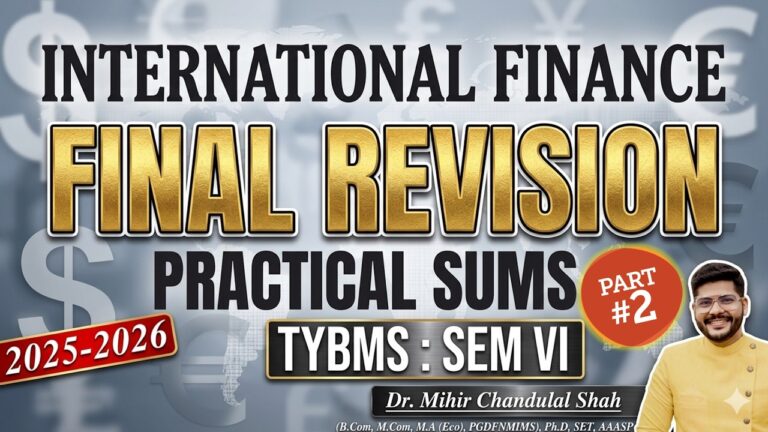 International Finance Final Revision | TYBMS SEM VI | Part 2 | 100% Exam Focus | Dr. Mihir Shah