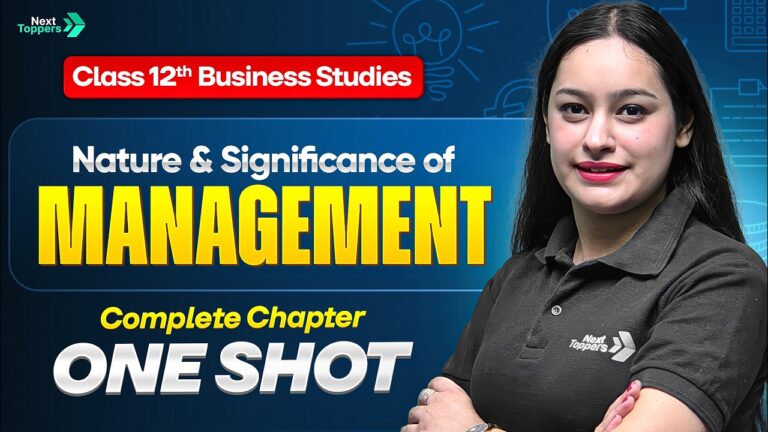 Nature & Significance of Management – One Shot | Class 12 Business Studies  | CBSE Session  2025-26
