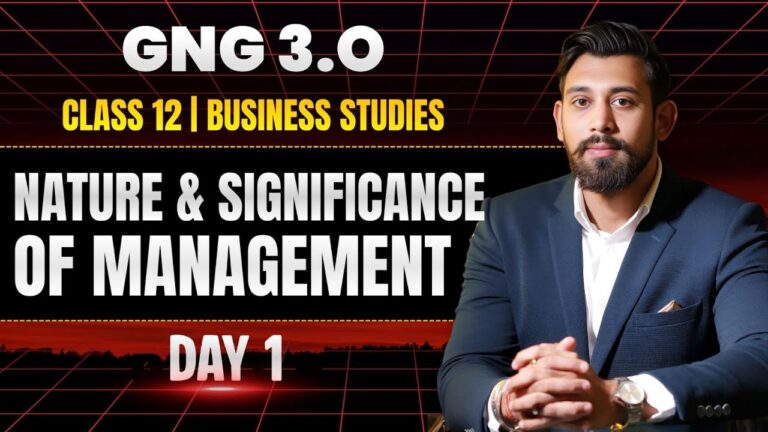 GnG Day 1 | Nature and Significance of management | Business studies | Class 12 | Must Watch 🔥🔥