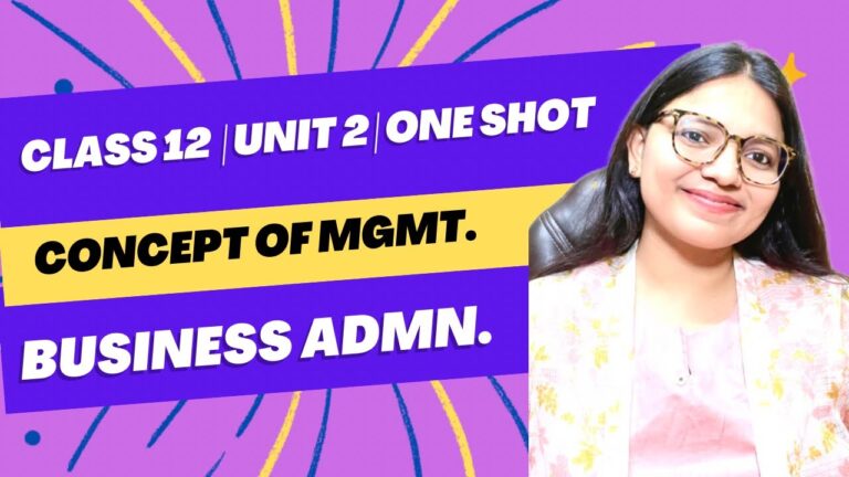 Class 12 Business Administration Unit 2 Concept of Management One Shot Series