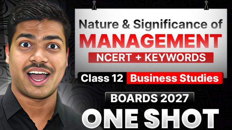 Nature & Significance of Management | Detail ONE SHOT | Class 12th Business studies. Board exam 2027