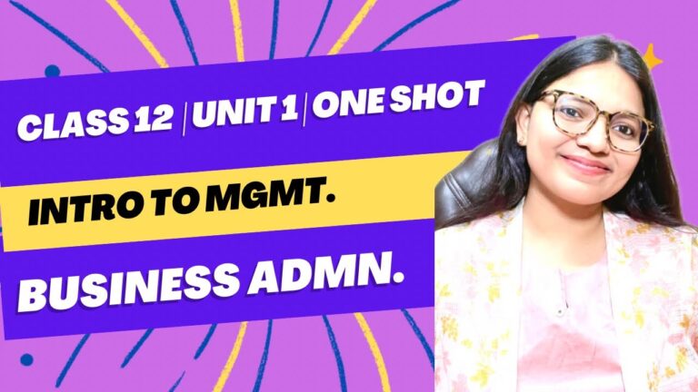 Class 12 Business Administration One Shot Series| Unit 1 Introduction to Management |